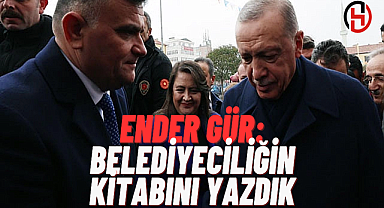 Ender Gür: Belediyeciliğin kitabını yazdık