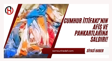 Cumhur İttifakı Afiş ve Pankartlarına Saldırı!