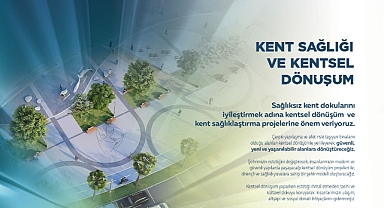 Kentsel Dönüşümde Estetik Önceliğimiz Olacak !