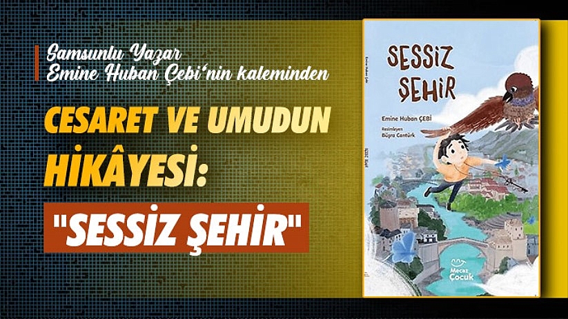 Cesaret ve Umudun Hikâyesi: 'Sessiz Şehir'